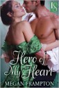 Hero of My Heart: A Loveswept Historical Romance - Megan Frampton