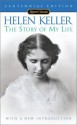 The Story of my Life (100th Anniversary Edition) - Helen Keller, Jim Knippel