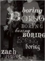 boring boring boring boring boring boring boring - Zach Plague, Zach Plague, Zach Dodson