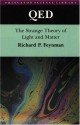 QED: The Strange Theory of Light & Matter: Alix G. Mautner Memorial Lectures - Richard P. Feynman