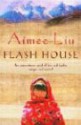 Flash House - Aimee Liu