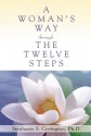 A Woman's Way through the Twelve Steps - Stephanie S. Covington