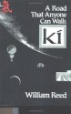 KI --A Road That Anyone Can Walk - William Reed