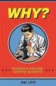 Why?: Answers to Everyday Scientific Questions - Joel Levy