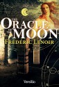 The Oracle of the Moon - Frederic Lenoir, Howard Curtis