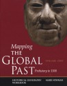 Mapping the Global Past: Historical Geography Workbook, Volume One: Prehistory to 1500 - Mark Newman, Russell J. Barber, Lanny B. Fields