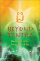 Beyond Tantra: Healing Through Taoist Sacred Sex - Mieke Wik, Stephan Wik