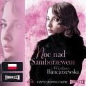 Noc nad Samborzewem (Powrot do Naleczowa Tom 3) - Wieslawa Bancarzewska, Joanna Gajór, Heraclon / storybox.pl