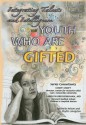 Youth Who Are Gifted: Integrating Talents and Intelligence - Sheila Nelson, Phyllis Livingston