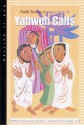 Yahweh Calls: Faith Stories for Ages 11 to 14 - Judith Dunlap, Judith Dunlap