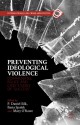 Preventing Ideological Violence: Communities, Police and Case Studies of “Success” - P. Daniel Silk, Basia Spalek, Mary O'Rawe