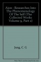 The Collected Works of C. G. jung, Vol. 9 Part II, Aion - Researches Into Phenomenology of the Self, Bollingen Series XX, second Edition - C.G. Jung