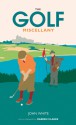 The Golf Miscellany - John D.T. White, Darren Clarke