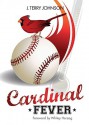 Cardinal Fever - J. Terry Johnson, Whitey Herzog