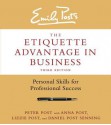 The Etiquette Advantage in Business, Third Edition: Personal Skills for Professional Success - Peter Post, Anna Post, Daniel Post Senning