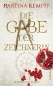 Die Gabe der Zeichnerin: Historischer Roman (German Edition) - Martina Kempff