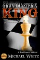 The Grandmaster's King (Ray Gordon #2) - Michael Weitz