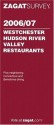 Zagat Westchester/Hudson River Valley Restaurants: Plus Neighboring Connecticut and Berkshires Dining - Zagat Survey