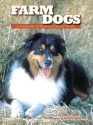 Farm Dogs: A Celebration of the Farm's Hardest Worker - Carol Davis, Norvia Behling