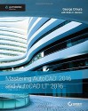 Mastering AutoCAD 2016 and AutoCAD LT 2016: Autodesk Official Press - George Omura, Brian C. Benton