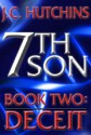 7th Son: Book Two - Deceit - J.C. Hutchins