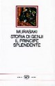 Storia di Genji. Il principe splendente - Murasaki Shikibu, Adriana Motti, Arthur Waley