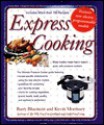 Express Cooking: Make Healthy Meals Fast in Today's Quiet, Safe Pressure Cookers - Barry Bluestein, Kevin Morrissey