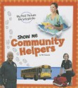 Show Me Community Helpers: My First Picture Encyclopedia - Clint Edwards