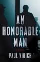 An Honorable Man: A Novel - Paul Vidich