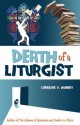 Death of a Liturgist - Lorraine V. Murray