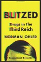 Blitzed: Drugs in the Third Reich - Norman Ohler, Shaun Whiteside