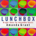 Lunchbox: Bright Ideas For Moveable Feasts - Amanda Grant