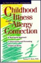 Childhood Illness and the Allergy Connection: A Nutritional Approach to Overcoming and Preventing Childhood Illness - Zoltan P. Rona