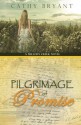 Pilgrimage of Promise - Cathy Bryant