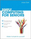 Simply Computing for Seniors - Linda Clark