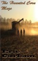 The Haunted Corn Maze - Eric Carlson