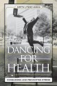 Dancing for Health: Conquering and Preventing Stress - Judith Lynne Hanna