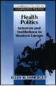 Health Politics: Interests and Institutions in Western Europe - Ellen M. Immergut