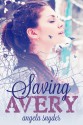 Saving Avery - Angela Snyder