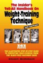 The Insider's Tell-All on Weight-Training Technique, Revised 3rd Ed - Stuart McRobert