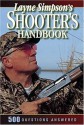 Layne Simpson's Shooter's Handbook: 600 Questions Answered - Layne Simpson