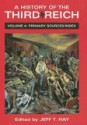 A History of the Third Reich, Volume 4: Primary Sources - Jeff T. Hay