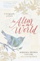 An Altar in the World: A Geography of Faith - Barbara Brown Taylor