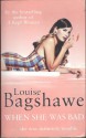 When She Was Bad - Louise Bagshawe