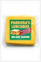 Pandora's Lunchbox: How Processed Food Took Over the American Meal - Melanie Warner