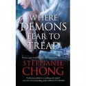 Where Demons Fear to Tread - Stephanie Chong