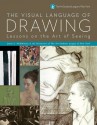 The Visual Language of Drawing: Lessons on the Art of Seeing - James Lancel Mcelhinney, Instructors of the Arts Students League of New York