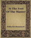 At the Feet of the Master - Jiddu Krishnamurti