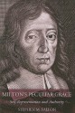 Milton's Peculiar Grace: Self-Representation and Authority - Stephen M. Fallon