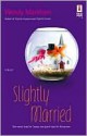 Slightly Married - Wendy Markham